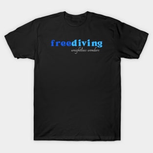 Freediving weightless wonders | Freediver | Ocean lover | Diver | Apnea T-Shirt